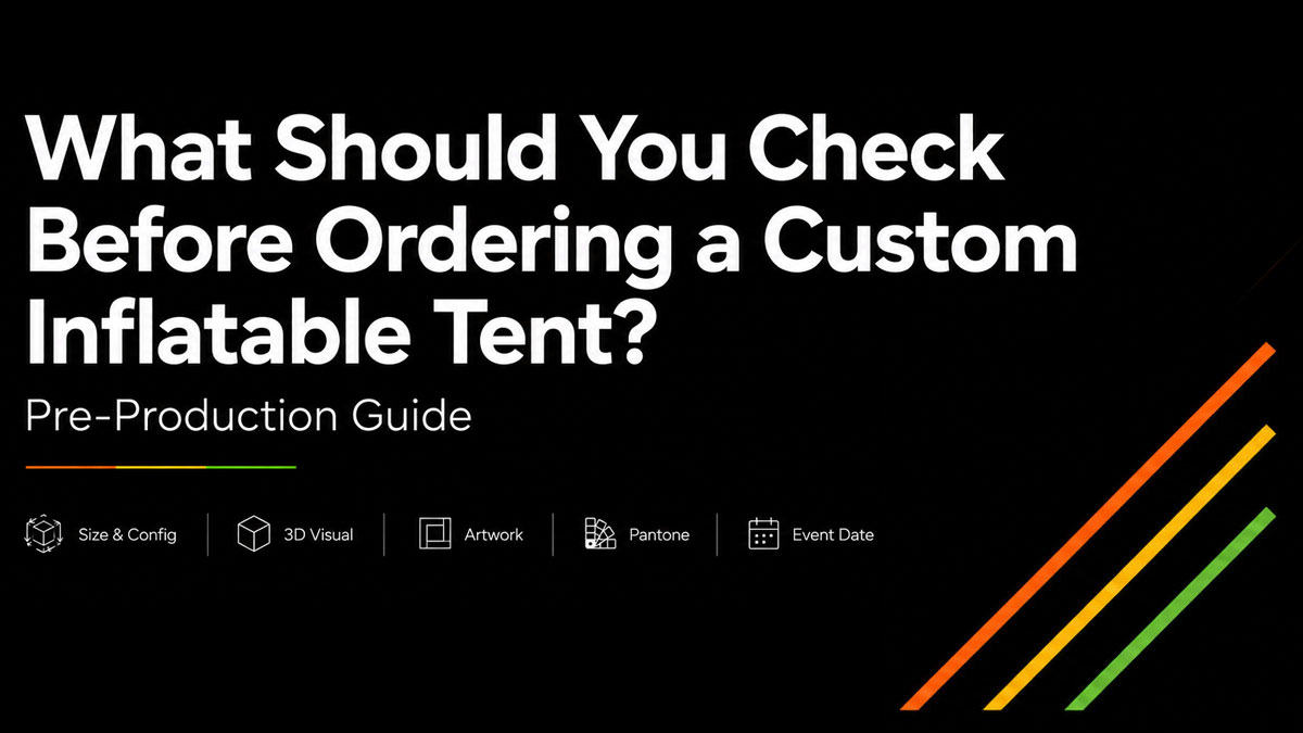 What Should You Check Before Ordering a Custom Inflatable Tent?